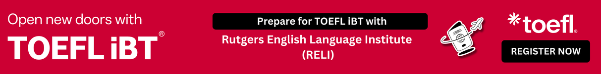 Open new doors with TOEFL iBT. Prepare for TOEFL iBT with Rutgers English Language Institute (RELI) . toefl - Register Now.